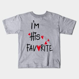 I'm his favorite Kids T-Shirt